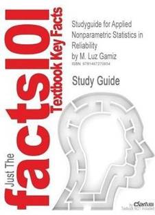 Studyguide For Applied Nonparametric Statistics In Reliability By Gamiz M Luz Isbn 9780857291172 Buy Studyguide For Applied Nonparametric Statistics In Reliability By Gamiz M Luz Isbn 9780857291172 By Luz Gamiz M At