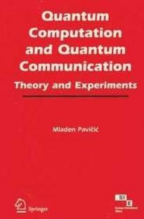 Quantum Computation and Quantum Communication Theory and Experiments