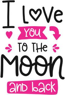 I Love You To The Moon And Back B Moon Quotes Paper Print Typography Posters In India Buy Art Film Design Movie Music Nature And Educational Paintings Wallpapers At Flipkart Com