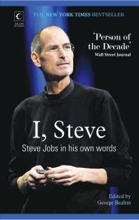 I, Steve - Steve Jobs In His Own Words