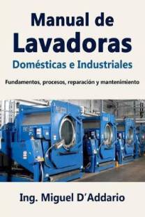 Manual de Lavadoras Domesticas e Industriales Language: Spanish Binding: Paperback Publisher: Independently Published Genre: Technology & Engineering ISBN: 9781688170247, 9781688170247 Pages: 232 ₹1,317 ₹1,976 33% off Free delivery