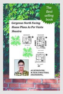 Gorgeous North Facing House Plans As Per Vastu Shastra Buy Gorgeous North Facing House Plans As Per Vastu Shastra By A S Sethupathi At Low Price In India Flipkart Com