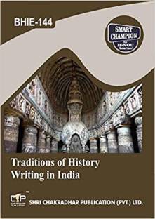 IGNOU BHIE 144 Traditions Of History Writing In India IGNOU BAG (CBCS) HISTORY IGNOU STUDY NOTES FOR EXAM PREPARATION (Latest Syllabus) BHIE-144