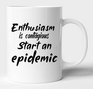 Blissart Enthusiasm Is Contagious Start An Epidemic Motivational Ceramic  Tea Cup Best For Gift White Ceramic Coffee Mug Price In India - Buy  Blissart Enthusiasm Is Contagious Start An Epidemic Motivational Ceramic