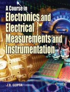 A Course in Electronics and Electrical Measurements and Instrumentation