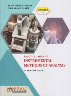 PRACTICAL BOOK OF INSTRUMENTAL METHODS OF ANALYSIS (For Final Year B.Pharmacy - Semester 7 - All Indian Universities)