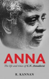 Anna:  - The Life and Times of C. N. Annadurai
