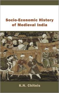 Socio-Economic History of Medieval India 01 Edition