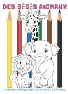 Des Bebes Animaux Livre De Coloriage Pour Les Enfants De 4 A 8 Ans Buy Des Bebes Animaux Livre De Coloriage Pour Les Enfants De 4 A 8 Ans By