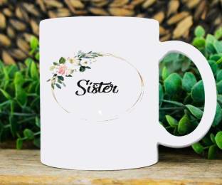 SR KRAFT "SISTER Best Design ' Cerac Coffee" Gift For Best Sister,Anniversary ,Birthday ,Festival Gift ,Gift From Best Brother,Sister Cerac Coffee 330 ( Pack Of 1) Ceramic Coffee Mug