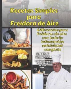 Recetas Simples para Freidora de Aire Language: Spanish Binding: Paperback Publisher: Independently Published Genre: Cooking ISBN: 9798736596768 Pages: 338 ₹1,641 ₹2,462 33% off Free delivery