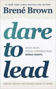 Dare to Lead  - Brave Work, Tough Conversations, Whole Hearts