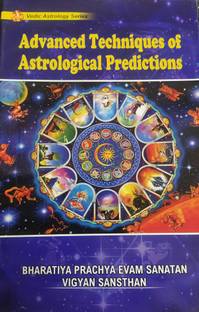 Advanced Techniques Of Predictive Astrology A Vedic Treatise ...