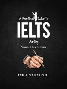 A Practical Guide to IELTS Writing Academic & General Training
