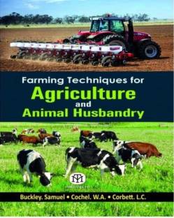 FARMING TECHNIQUES FOR AGRICULTURE AND ANIMAL HUSBANDRY: Buy FARMING  TECHNIQUES FOR AGRICULTURE AND ANIMAL HUSBANDRY by Buckley at Low Price in  India 