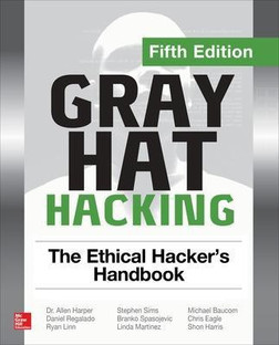 Gray Hat Hacking: The Ethical Hacker's 