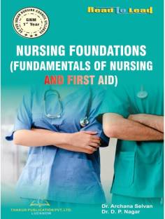 Thakur Publication (Nursing Foundations (Fundamentals Of Nursing And First AID)