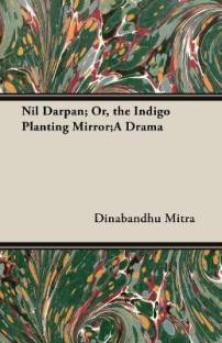 Nil Darpan, Or, The Indigo Planting Mirror
