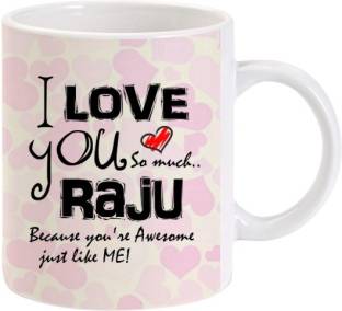 Lolprint I Love You Raju Ceramic Coffee Mug Price in India - Buy Lolprint I  Love You Raju Ceramic Coffee Mug online at 