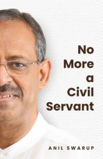 No More A Civil Servant | UPSC | Civil Services | UPSC Mains - Anil Swarup