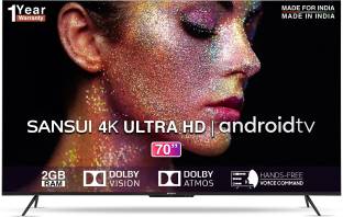 Add to Compare Sansui 178 cm (70 inch) Ultra HD (4K) LED Smart Android TV with Hands Free Voice Command 4.31,457 Ratings & 192 Reviews Operating System: Android Ultra HD (4K) 3840x2160 Pixels 1 year comprehensive warranty and 1 year additional on panel provided by the brand from the date of purchase. ₹65,990 ₹94,500 30% off Free delivery Upto ₹11,000 Off on Exchange No Cost EMI from ₹5,500/month
