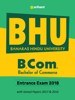 BHU Banaras Hindu University B Com Entrance Exam 2018 Includes Solved Papers 2017 2016