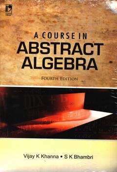 A Course In Abstract Algebra Buy A Course In Abstract Algebra By