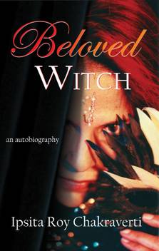 Beloved Witch Buy Beloved Witch By Chakraverti Ipsita Roy At Low Price In India Flipkart Com One of them is deepta roy chakraverti, who realised the a corporate lawyer by training, a psychic investigator by calling and taught by her mother and wiccan teacher, ipsita roy chakraverti, the. beloved witch
