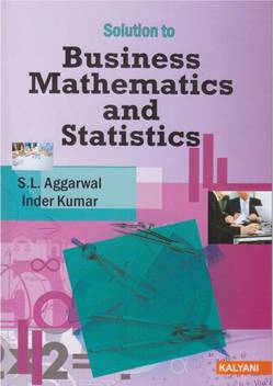 Solution To Business Mathematics And Statistics Buy Solution To Business Mathematics And Statistics By S L Aggarwal Inder Kumar At Low Price In India Flipkart Com Inder aggarwal is a motivational speaker & counsellor based in new delhi, india. business mathematics and statistics