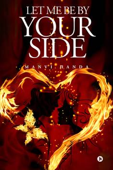 Let Me Be By Your Side Love Friendship Broken Trust Heart Break Buy Let Me Be By Your Side Love Friendship Broken Trust Heart Break By Manvi Handa At Low