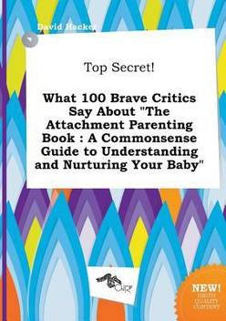Top Secret What 100 Brave Critics Say About The Attachment