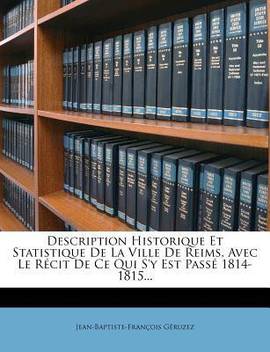 Description Historique Et Statistique De La Ville De Reims Avec Le R Cit De Ce Qui S Y Est Pass 1814 1815 Buy Description Historique Et Statistique De La Ville De Reims Avec Le