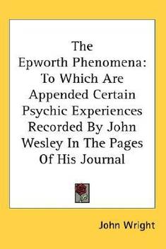 The Epworth Phenomena To Which Are Appended Certain Psychic