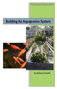Building An Aquaponics System Buy Building An Aquaponics System