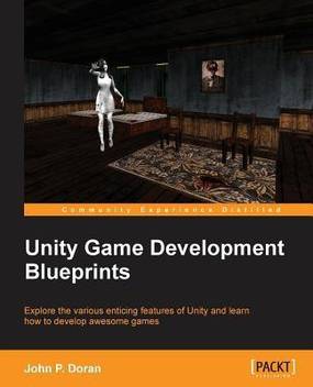 Unity Game Development Blueprints Buy Unity Game Development Blueprints By Doran John P At Low Price In India Flipkart Com