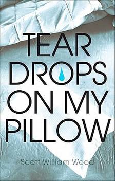 Teardrops On My Pillow Buy Teardrops On My Pillow By Wood Scott