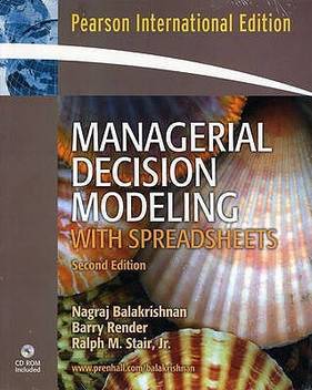 Managerial Decision Modeling With Spreadsheets With Cd Rom 2nd