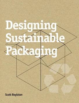 Designing Sustainable Packaging Buy Designing Sustainable Packaging By Boylston Scott At Low Price In India Flipkart Com