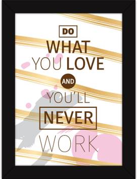 Motivational Posters For Room And Home Decor Do What You Love Quote Office Desk And Wall Fine Art Print Quotes Motivation Posters In India Buy Art Film Design