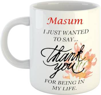 Lolprintt Thank You For Being In My Life Masum 350 Ml White Ceramic Mug Price In India Buy Lolprintt Thank You For Being In My Life Masum 350 Ml White Ceramic