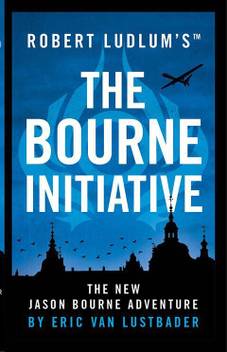 Robert Ludlum S Tm The Bourne Initiative The New Jason Bourne Adventure Buy Robert Ludlum S Tm The Bourne Initiative The New Jason Bourne Adventure By Lustbader Eric Van At Low Price