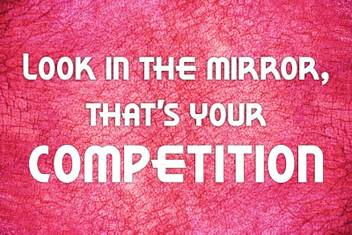 Look In The Mirror That S Your Competition Paper Print Quotes