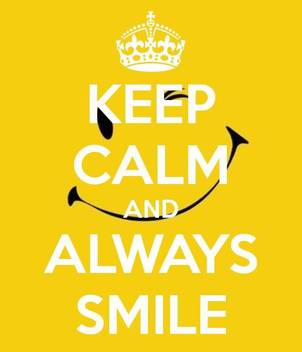 Keep Calm And Always Smile Hd Poster Wallpaper On Fine Art Paper Fine Art Print Quotes Motivation Posters In India Buy Art Film Design Movie Music Nature And Educational