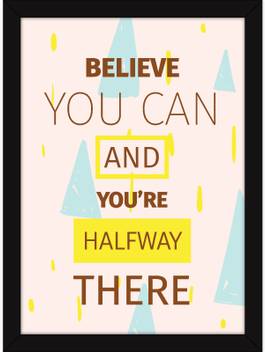 Motivational Posters For Room And Home Decor Inspirational Wall Art For Office Believe You Can Photographic Paper Quotes Motivation Posters In India Buy Art Film Design Movie
