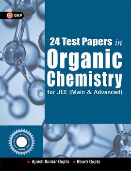 24 Test Papers In Organic Chemistry For Jee Main Advanced 1 Edition Buy 24 Test Papers In Organic Chemistry For Jee Main Advanced 1 Edition By Mr Ajnish Kumar Gupta India katilim 18 agu 2011. flipkart