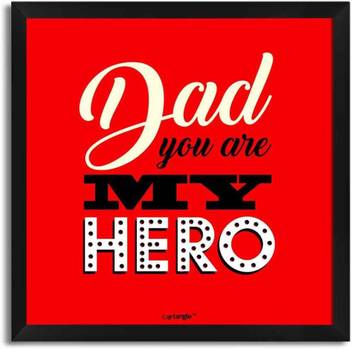 Ananyadesigns Wall Poster Dad You Are My Hero Vbpdzsjn Paper Print Quotes Motivation Posters In India Buy Art Film Design Movie Music Nature And Educational Paintings Wallpapers At Flipkart Com