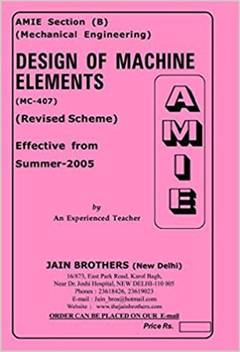 Amie Section B Design Of Machine Elements Mc 407 Mechanical Engineering Solved And Unsolved Paper Buy Amie Section B Design Of Machine Elements Mc 407 Mechanical Engineering Solved And Unsolved Paper By Jain Brother At Low Price In