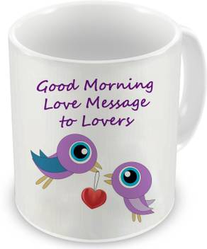 D D Good Morning Love Message Text Love Birds Printed Ceramic Mug