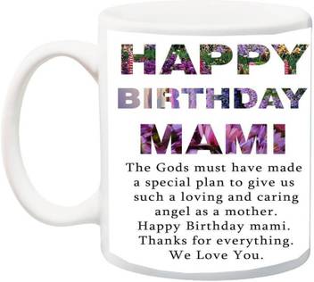 Sky Dot Gift For Mummy Mother Mum Mom Happy Birthday Mami The Gods Must Have Made A Special Plan To Give Us Such A Loving 3d Ceramic Coffee Mug Price In India Buy Sky Dot Happy birthday maami allah apko zindagi ki saari khushiyan de ameen. sky dot gift for mummy mother mum mom happy birthday mami the gods must have made a special plan to give us such a loving 3d ceramic coffee mug