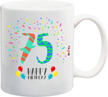Me You Gift For 75th Birthday Unique Birthday Gift For Grandfather Grandmother Father Mother Brother Sister Iz18srmu 1427 Ceramic Mug Price In India Buy Me You Gift For 75th Birthday Unique Birthday Gift For